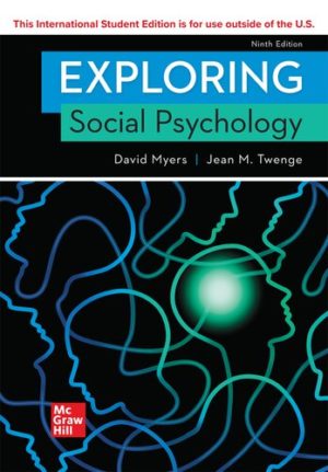 Exploring Social Psychology (Ninth Edition) by David Myers Format: PDF eTextbooks ISBN-13: 978-1260570724 ISBN-10: 126057072X Delivery: Instant Download Authors: David G. Myers Publisher: Mc-Graw