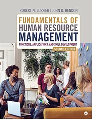 Fundamentals of Human Resource Management - Functions, Applications, and Skill Development (2nd Edition) Format: PDF eTextbooks ISBN-13: 978-1544324487 ISBN-10: 1544324480 Delivery: Instant Download Authors: Robert N. Lussier Publisher: SAGE