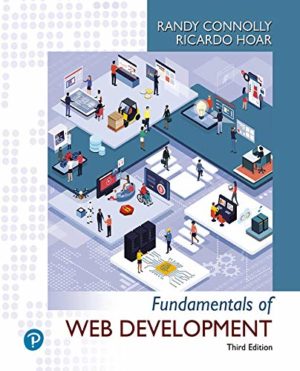 Fundamentals of Web Development (3rd Edition) Format: PDF eTextbooks ISBN-13: 978-0135863336 ISBN-10: 9780135863336 Delivery: Instant Download Authors: Randy Connolly Publisher: Pearson