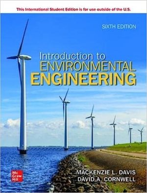 ISE Introduction to Environmental Engineering (6th Edition) Format: PDF eTextbooks ISBN-13: 978-1260598025 ISBN-10: 1260598020 Delivery: Instant Download Authors: Mackenzie L. Davis Publisher: McGraw Hill