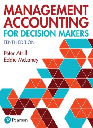 Management Accounting for Decision Makers (10th Edition) Format: PDF eTextbooks ISBN-13: 978-1292349459 ISBN-10: 129234945X Delivery: Instant Download Authors: Peter Atrill Publisher: Pearson