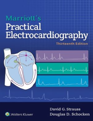 Marriott’s Practical Electrocardiography (13th Edition) Format: PDF eTextbooks ISBN-13: 978-1496397454 ISBN-10: 1496397452 Delivery: Instant Download Authors: David G. Strauss MD PhD Publisher: LWW