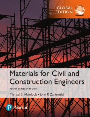 Materials for Civil and Construction Engineers in SI Units (4th Edition) Global Edition Format: PDF eTextbooks ISBN-13: 978-0134320533 ISBN-10: 0134320530 Delivery: Instant Download Authors: Michael Mamlouk Publisher: Pearson