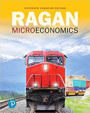 Microeconomics (16th Canadian Edition) by Christopher Ragan Format: PDF eTextbooks ISBN-13: 978-0135335444 ISBN-10: 0135335442 Delivery: Instant Download Authors: Christopher Ragan Publisher: Pearson