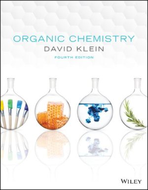 Organic Chemistry (4th Edition) by David R. Klein Format: PDF eTextbooks ISBN-13: 978-1119659594 ISBN-10: 1119659590 Delivery: Instant Download Authors: David R. Klein Publisher: Wiley