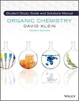 Organic Chemistry, Student Solution Manual and Study Guide (4th Edition) Format: PDF eTextbooks ISBN-13: 978-1119659587 ISBN-10: 1119659582 Delivery: Instant Download Authors: David R. Klein Publisher: Wiley