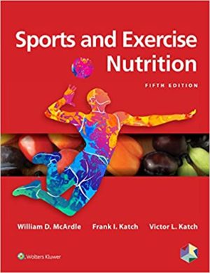 Sports and Exercise Nutrition (5th Edition) Format: PDF eTextbooks ISBN-13: 978-1496377357 ISBN-10: 1496377354 Delivery: Instant Download Authors: William D. McArdle PhD Publisher: LWW