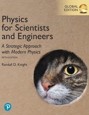 Physics for Scientists and Engineers - A Strategic Approach with Modern Physics (5th Edition) Global Edition Format: PDF eTextbooks ISBN-13: 978-1292438221 ISBN-10: 1292438223 Delivery: Instant Download Authors: Randall Knight  Publisher: Pearson