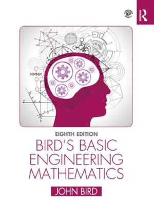 Bird's Basic Engineering Mathematics (8th Edition) by John Bird Format: PDF eTextbooks ISBN-13: 978-0367643676 ISBN-10: 0367643677 Delivery: Instant Download Authors: John Bird Publisher: Routledge