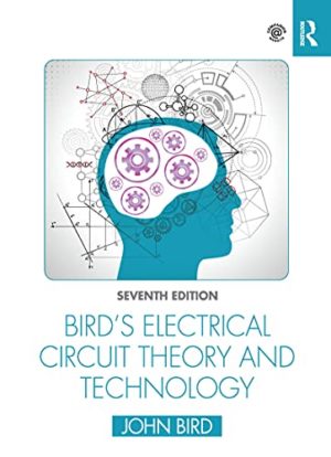 Bird's Electrical Circuit Theory and Technology (7th Edition) Format: PDF eTextbooks ISBN-13: 978-0367672225 ISBN-10: 0367672227 Delivery: Instant Download Authors: John Bird  Publisher: Routledge