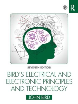 Bird's Electrical and Electronic Principles and Technology (7th Edition) by John Bird Format: PDF eTextbooks ISBN-13: 978-0367672355 ISBN-10: 0367672359 Delivery: Instant Download Authors: John Bird Publisher: Routledge