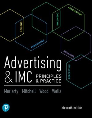 Advertising & IMC - Principles and Practice (11th Edition) Format: PDF eTextbooks ISBN-13: 978-0134480435 ISBN-10: 0134480430 Delivery: Instant Download Authors: Sandra Moriarty  Publisher: Pearson