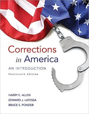 Corrections in America - An Introduction (14th Edition) Format: PDF eTextbooks ISBN-13: 978-0133591217 ISBN-10: 0133591212 Delivery: Instant Download Authors: Harry E. Allen  Publisher: Pearson