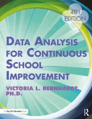 Data Analysis for Continuous School Improvement - For Continuous School Improvement (4th Edition) Format: PDF eTextbooks ISBN-13: 978-1138294622 ISBN-10: 1138294624 Delivery: Instant Download Authors: Victoria L. Bernhardt Publisher: Routledge