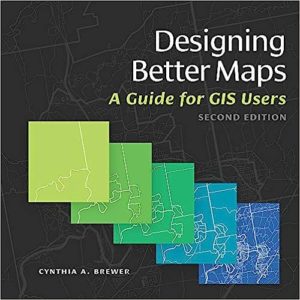 Designing Better Maps - A Guide for GIS Users (Second Edition) Format: PDF eTextbooks ISBN-13: 978-1589484405 ISBN-10: 1589484401 Delivery: Instant Download Authors: Cynthia A. Brewer Publisher: Esri Press