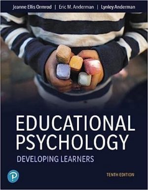 Educational Psychology - Developing Learners (10th Edition) Format: PDF eTextbooks ISBN-13: 978-0135206478 ISBN-10: 0135206472 Delivery: Instant Download Authors: Jeanne Ellis Ormrod  Publisher: Pearson