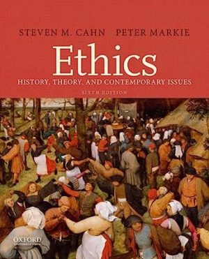 Ethics - History, Theory, and Contemporary Issues (6th Edition) Format: PDF eTextbooks ISBN-13: 978-0190209803 ISBN-10: 0190209801 Delivery: Instant Download Authors: Steven M. Cahn  Publisher: Oxford University Press