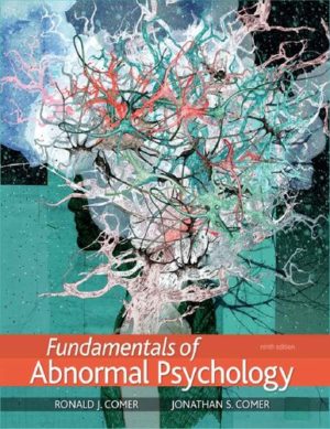 Fundamentals of Abnormal Psychology (Ninth Edition) Format: PDF eTextbooks ISBN-13: 978-1319126698 ISBN-10: 1319126693 Delivery: Instant Download Authors: Ronald J. Comer  Publisher: Worth Publishers