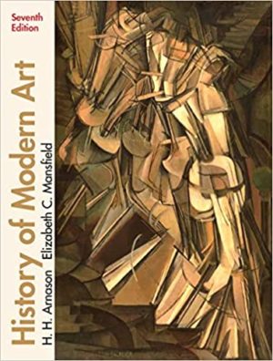 History of Modern Art (7th Edition) Format: PDF eTextbooks ISBN-13: 978-0205259472 ISBN-10: 0205259472 Delivery: Instant Download Authors: H. Arnason  Publisher: Pearson