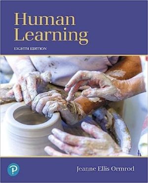 Human Learning (8th Edition) by Jeanne Ormrod Format: PDF eTextbooks ISBN-13: 978-0134893662 ISBN-10: B07R7CJJ1J Delivery: Instant Download Authors: Jeanne Ellis Ormrod Publisher: Pearson