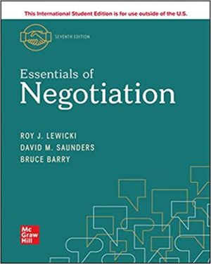 ISE Essentials of Negotiation (7th Edition) Format: PDF eTextbooks ISBN-13: 978-1260570458 ISBN-10: 1260570452 Delivery: Instant Download Authors: Roy Lewicki  Publisher: McGraw-Hill