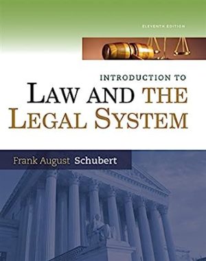 Introduction to Law and the Legal System (11th Edition) Format: PDF eTextbooks ISBN-13: 978-1285438252 ISBN-10: 1285438256 Delivery: Instant Download Authors: Frank August Schubert Publisher: Cengage