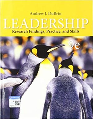 Leadership - Research Findings, Practice, and Skills (9th Edition) Format: PDF eTextbooks ISBN-13: 978-0357042496 ISBN-10: 0357042492 Delivery: Instant Download Authors: Andrew J. DuBrin Publisher: Cengage