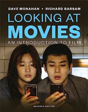 Looking at Movies - An Introduction to Film (Seventh Edition) Format: PDF eTextbooks ISBN-13: 978-0393885835 ISBN-10: 0393885836 Delivery: Instant Download Authors: Dave Monahan  Publisher: W. W. Norton 