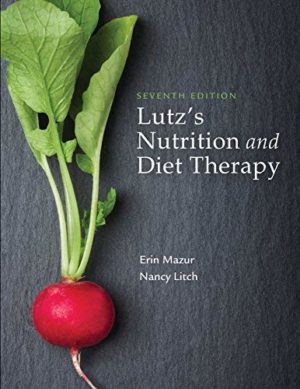 Lutz's Nutrition and Diet Therapy (Seventh Edition) Format: PDF eTextbooks ISBN-13: 978-0803668140 ISBN-10: 0803668147 Delivery: Instant Download Authors: Erin E. Mazur Publisher: F.A. Davis