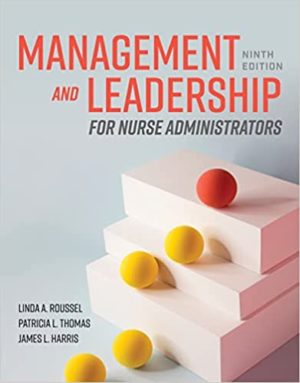Management and Leadership for Nurse Administrators (9th Edition) Format: PDF eTextbooks ISBN-13: 978-1284249286 ISBN-10: 128424928X Delivery: Instant Download Authors:  Linda A. Roussel  Publisher: Jones & Bartlett