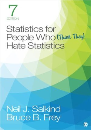 Statistics for People Who (Think They) Hate Statistics 7th Edition Format: PDF eTextbooks ISBN-13: 978-1544381855 ISBN-10: 1544381859 Delivery: Instant Download Authors: Neil J. Salkind Publisher: SAGE 