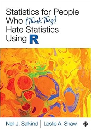 Statistics for People Who (Think They) Hate Statistics Using R (1st Edition) Format: PDF eTextbooks ISBN-13: 978-1544324579 ISBN-10: 154432457X Delivery: Instant Download Authors: Neil J. Salkind Publisher: SAGE 
