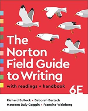 The Norton Field Guide to Writing with Readings and Handbook (Sixth Edition) Format: PDF eTextbooks ISBN-13: 978-0393884135 ISBN-10: 0393884139 Delivery: Instant Download Authors: Richard Bullock Publisher: W. W. Norton 