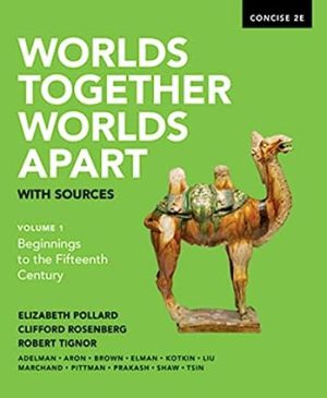 Worlds Together, Worlds Apart with Sources (Concise Second Edition) (Vol. 1) Format: PDF eTextbooks ISBN-13: 978-0393668544 ISBN-10: 0393668452 Delivery: Instant Download Authors: Elizabeth Pollard Publisher: W. W. Norton