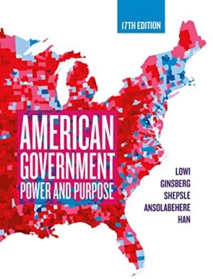 American Government - Power and Purpose (17th Edition) Format: PDF eTextbooks ISBN-13: 978-1324039679 ISBN-10: B0BKJHDP81 Delivery: Instant Download Authors: Theodore J. Lowi  Publisher: W. W. Norton