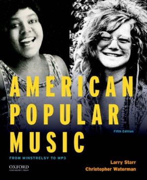 American Popular Music - From Minstrelsy to MP3 (5th Edition) Format: PDF eTextbooks ISBN-13: 9780190633042 ISBN-10: 2017019921 Delivery: Instant Download Authors: Larry Starr  Publisher: Oxford University Press