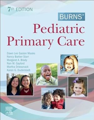 Burns' Pediatric Primary Care (7th Edition) Format: PDF eTextbooks ISBN-13: 978-0323581967 ISBN-10: 032358196X Delivery: Instant Download Authors:  Dawn Lee Garzon Publisher: Elsevier