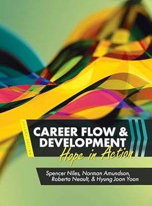 Career Flow and Development - Hope in Action Format: PDF eTextbooks ISBN-13: 978-1516593040 ISBN-10: 1516593049 Delivery: Instant Download Authors: Spencer Niles Publisher: Cognella Academic