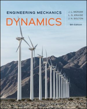 Engineering Mechanics - Dynamics (9th Edition) Format: PDF eTextbooks ISBN-13: 978-9960717319 ISBN-10: 1119456258 Delivery: Instant Download Authors: James L. Meriam Publisher: Wiley
