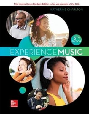 Experience Music (5th Edition) Format: PDF eTextbooks ISBN-13: 978-1260287806 ISBN-10:  1260287807 Delivery: Instant Download Authors: Katherine Charlton Publisher: McGraw-Hill