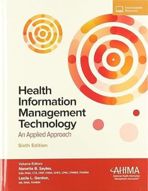 Health Information Management Technology - An Applied Approach (6th Edition) Format: PDF eTextbooks ISBN-13: 978-1584267201 ISBN-10: 1584267208 Delivery: Instant Download Authors: Nanette B. Sayles Publisher: AHIMA