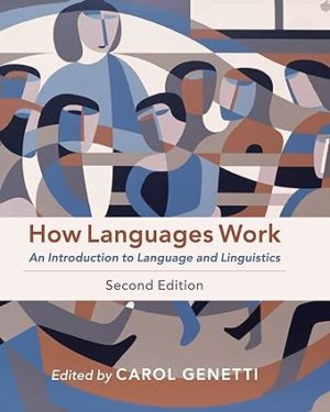 How Languages Work - An Introduction to Language and Linguistics (2nd Edition) Format: PDF eTextbooks ISBN-13: 978-1108454513 ISBN-10: 1108454518 Delivery: Instant Download Authors: Carol Genetti Publisher: Cambridge University Press