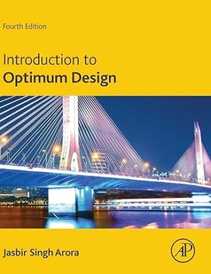 Introduction to Optimum Design (4th Edition) Format: PDF eTextbooks ISBN-13: 978-0128008065 ISBN-10: 0128008067 Delivery: Instant Download Authors: Jasbir Singh Arora Publisher: Academic Press