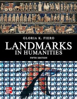 Landmarks in Humanities (5th Edition) Format: PDF eTextbooks ISBN-13: 978-1260672886 ISBN-10: 1260672883 Delivery: Instant Download Authors: Gloria Fiero  Publisher: McGraw Hill