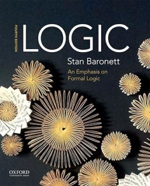 Logic - An Emphasis on Formal Logic (4th Edition) Format: PDF eTextbooks ISBN-13: 978-0190691851 ISBN-10: 0190691859 Delivery: Instant Download Authors: Stan Baronett  Publisher: Oxford University Press