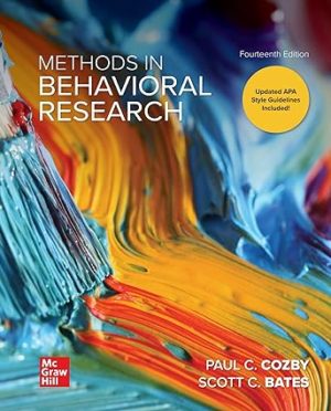 Methods in Behavioral Research (14th Edition) Format: PDF eTextbooks ISBN-13: 978-1260205589 ISBN-10: 1260205584 Delivery: Instant Download Authors: Paul Cozby Publisher: McGraw Hill