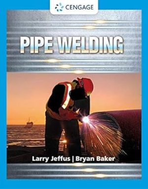 Pipe Welding by Larry Jeffus Format: PDF eTextbooks ISBN-13: 978-1133691846 ISBN-10: 1133691846 Delivery: Instant Download Authors: Larry Jeffus  Publisher: Cengage