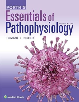 Porth’s Essentials of Pathophysiology (5th Edition) Format: PDF eTextbooks ISBN-13: 978-1975107192 ISBN-10: 1975107195 Delivery: Instant Download Authors: Tommie L Norris Publisher: LWW