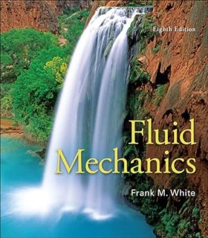 Solutions Manual for Fluid Mechanics (8th Edition) by Frank White