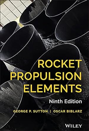 Solutions Manual for Rocket Propulsion Elements (9th Edition)